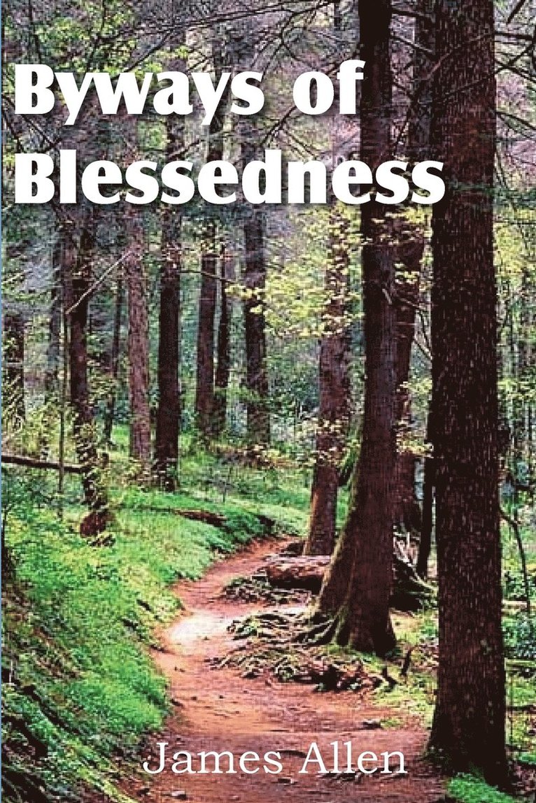 James Allen - Byways to Blessedness, Häftad