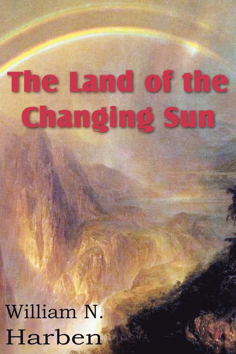 William N Harben - Land of the Changing Sun, Häftad. Tillgänglighet: Lägg i varukorg