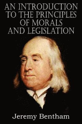 Jeremy Bentham - Introduction to the Principles of Morals and Legislation, Häftad