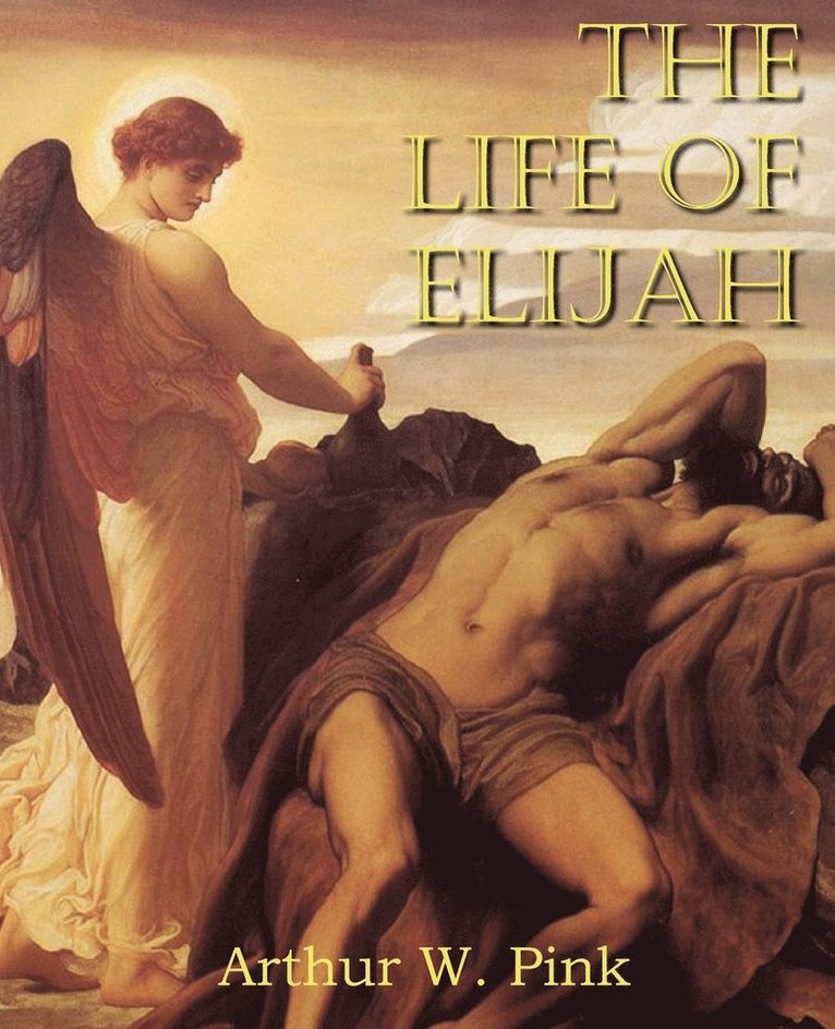 Arthur W Pink - Life of Elijah, Häftad