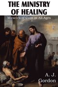 Ministry of Healing, Miracles of cure in all ages