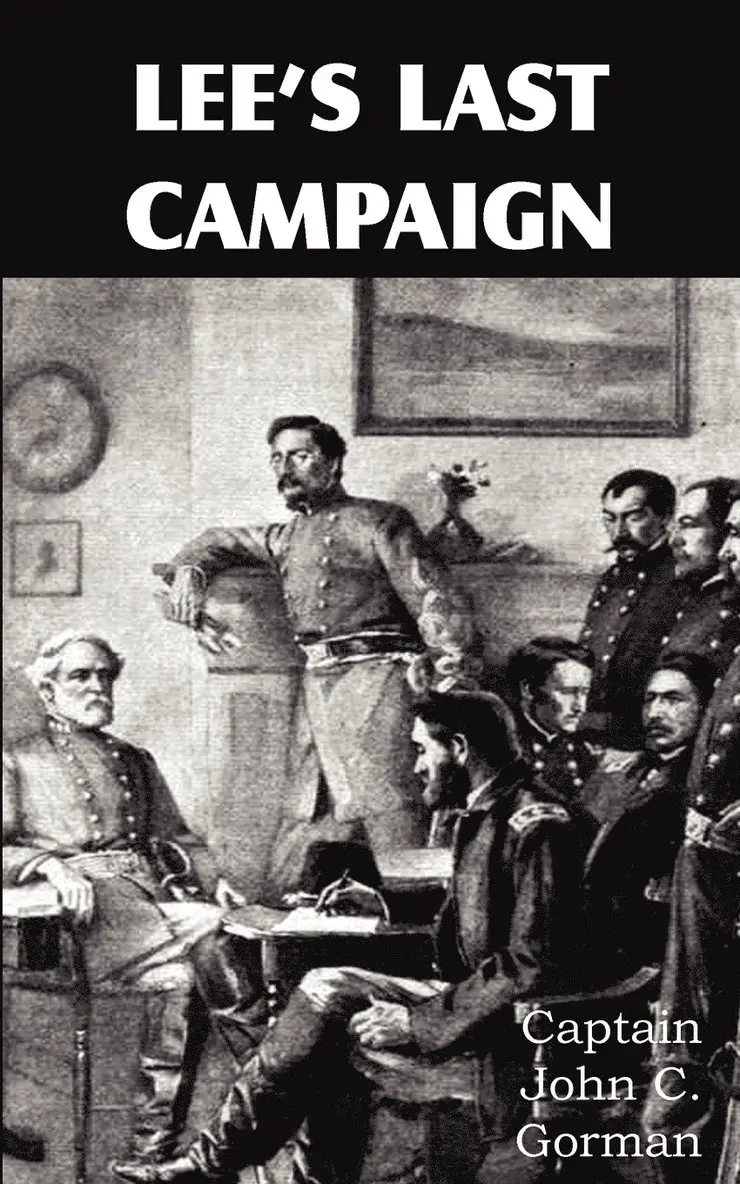 John C Gorman - Lee's Last Campaign, Häftad. Tillgänglighet: Lägg i varukorg