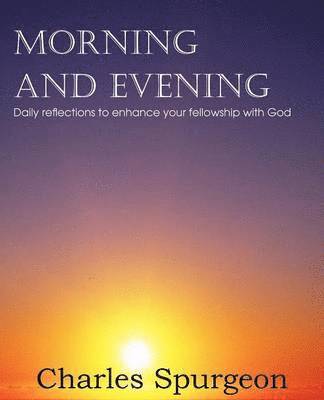 Charles Spurgeon - Morning and Evening, Häftad