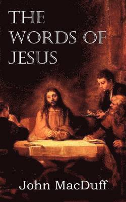 John Macduff - Words of Jesus, Häftad