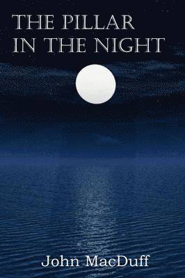 John Macduff - Pillar in the Night, Häftad. Tillgänglighet: Lägg i varukorg