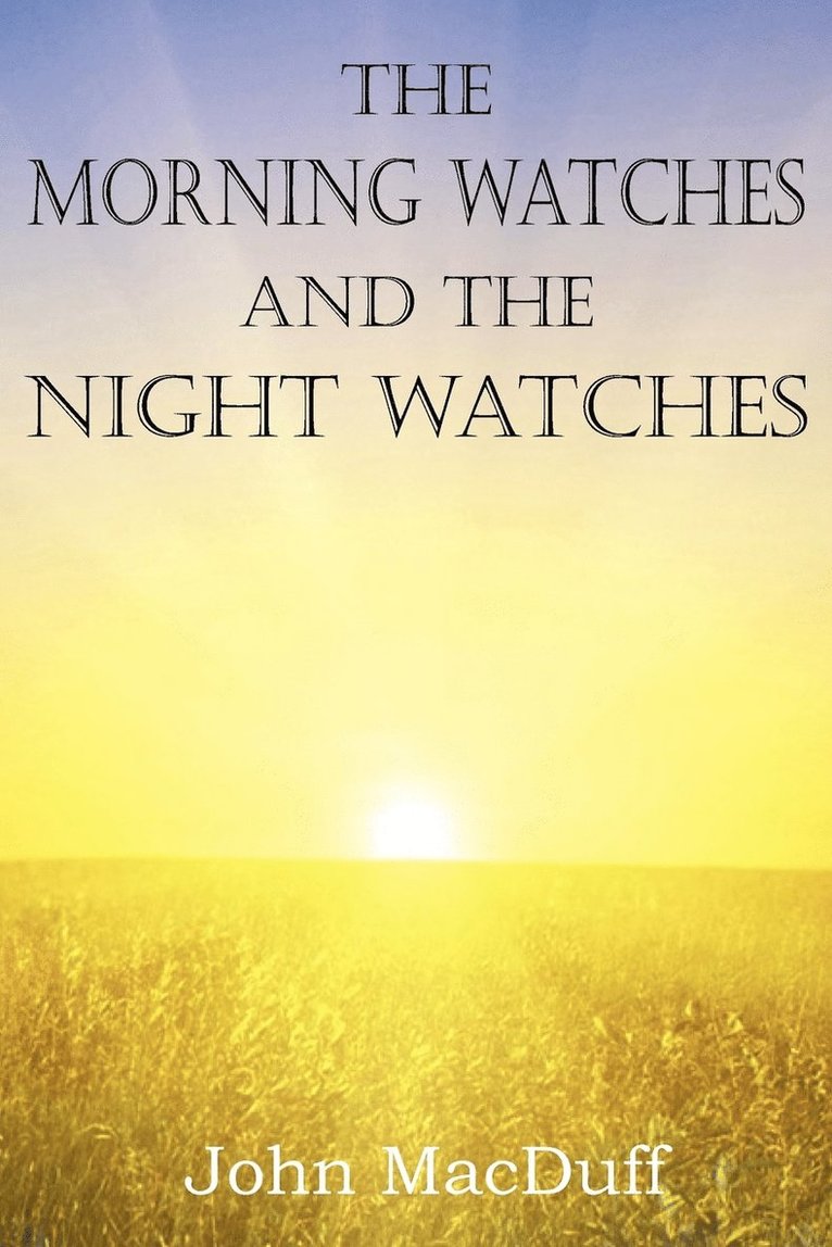 John Macduff - Morning Watches and the Night Watches, Häftad. Tillgänglighet: Lägg i varukorg
