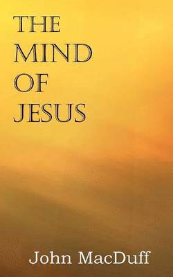 John Macduff - Mind of Jesus, Häftad