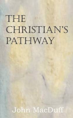 John Macduff - Christian's Pathway, Häftad. Tillgänglighet: Lägg i varukorg