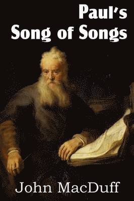John Macduff - Paul's Song of Songs, Häftad