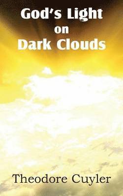 Theodore Cuyler - God's Light on Dark Clouds, Häftad