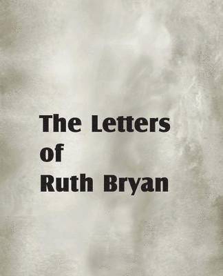 Ruth Bryan - Letters of Ruth Bryan, Häftad