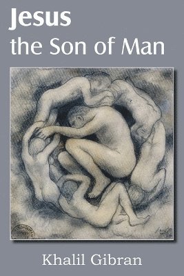 Kahlil Gibran - Jesus the Son of Man, Häftad