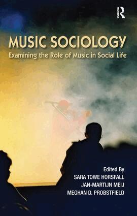 Sara Towe Horsfall, Jan-Martijn Meij, Meghan Probstfield - Music Sociology, Inbunden. Tillgänglighet: Lägg i varukorg
