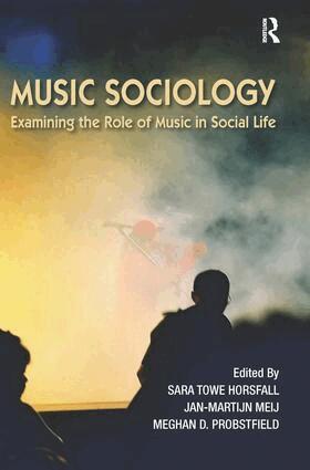 Sara Towe Horsfall, Jan-Martijn Meij, Meghan Probstfield - Music Sociology, Häftad. Tillgänglighet: Lägg i varukorg