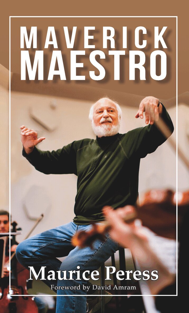 Maurice Peress - Maverick Maestro, Inbunden. Tillgänglighet: Lägg i varukorg