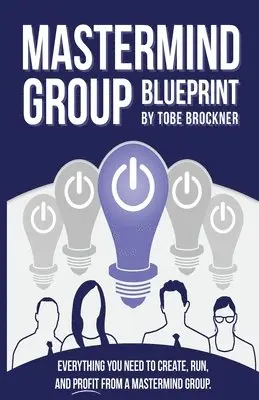 Tobe Brockner - Mastermind Group Blueprint, Häftad. Tillgänglighet: Lägg i varukorg