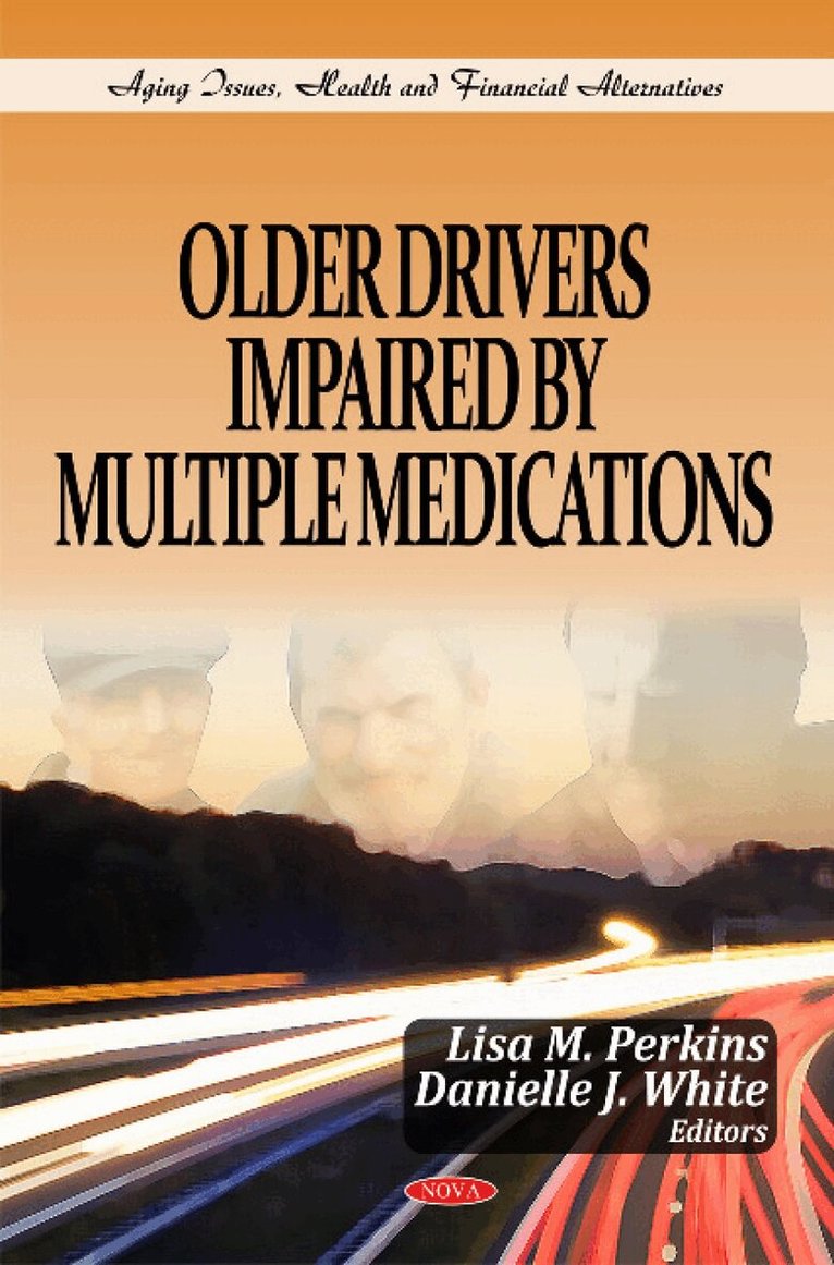 Lisa M Perkins, Danielle J White - Older Drivers Impaired by Multiple Medications, Inbunden
