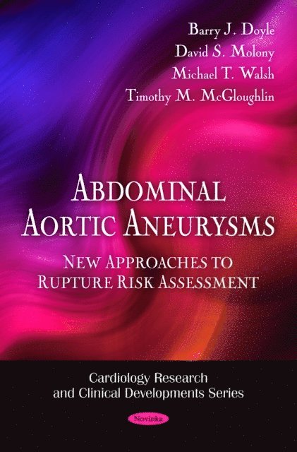 Barry J. Doyle - Abdominal Aortic Aneurysms: New Approaches to Rupture Risk Assessment, E-bok
