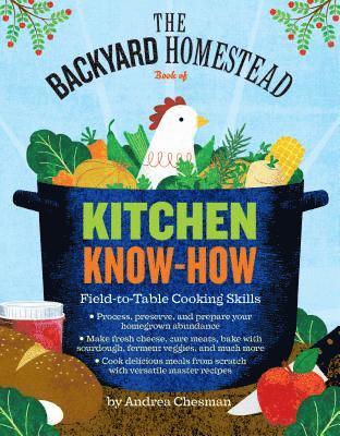 Andrea Chesman - Backyard Homestead Book of Kitchen Know-How, Häftad