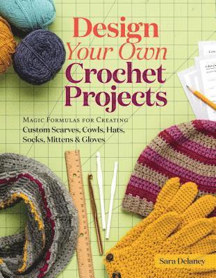 Design Your Own Crochet Projects av Sara Delaney