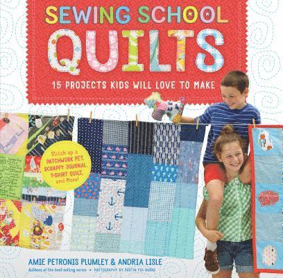 Amie Petronis Plumley, Andria Lisle - Sewing School ® Quilts, Häftad. Tillgänglighet: Lägg i varukorg