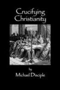 Crucifying Christianity
