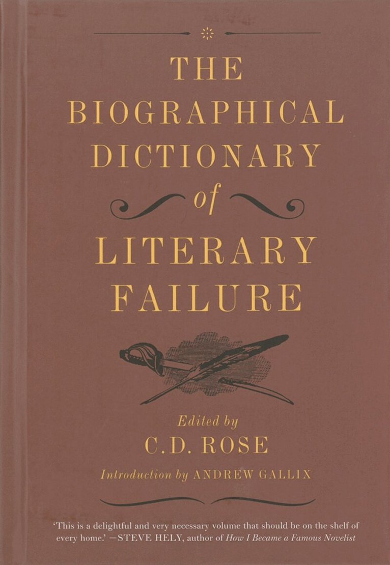 C.D. Rose, Andrew Gallix - Biographical Dictionary of Literary Failure, Inbunden