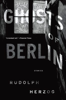 Ghosts of Berlin av Rudolph Herzog
