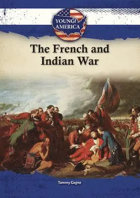 Tammy Gagne - The French & Indian War, Inbunden. Tillgänglighet: Lägg i varukorg