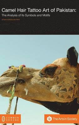 Afsah Idrees Akhtar - Camel Hair Tattoo Art of Pakistan, Inbunden