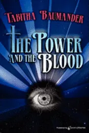 Tabitha Baumander - The Power and the Blood, Häftad. Tillgänglighet: Lägg i varukorg