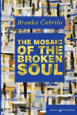 Branka Cubrilo - Mosaic of the Broken Soul, Häftad. Tillgänglighet: Lägg i varukorg