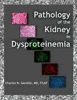 Pathology of the Kidney in Dysproteinemia