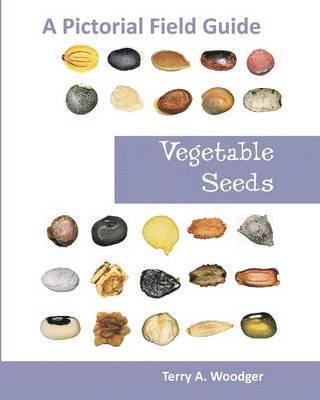 Terry A Woodger - Vegetable Seeds, Häftad. Tillgänglighet: Lägg i varukorg