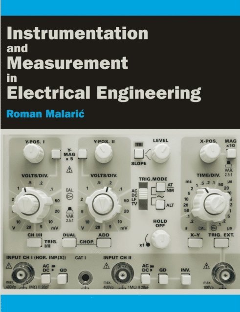 Roman Malaric - Instrumentation and Measurement in Electrical Engineering, E-bok