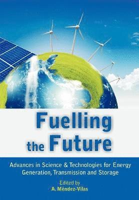 A Mendez-Vilas - Fuelling the Future, Häftad. Tillgänglighet: Lägg i varukorg