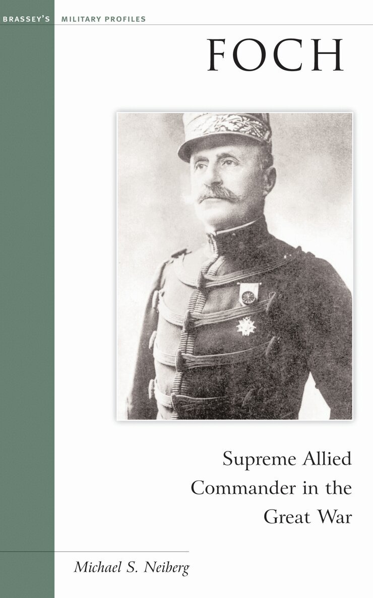Michael S. Neiberg - Foch, E-bok