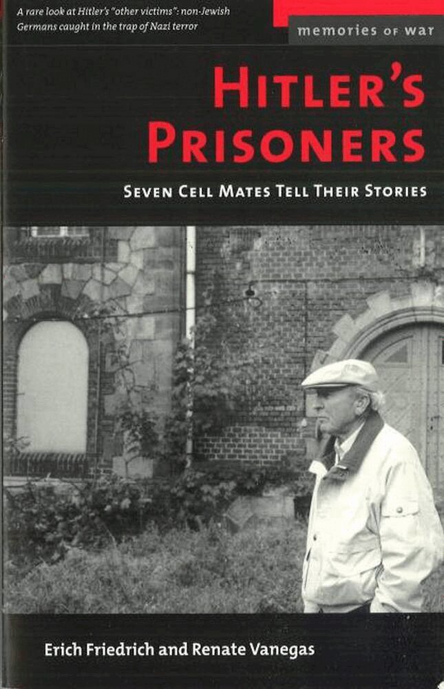 Erich O. Friedrich, Renate G. Vanegas - Hitler's Prisoners, E-bok