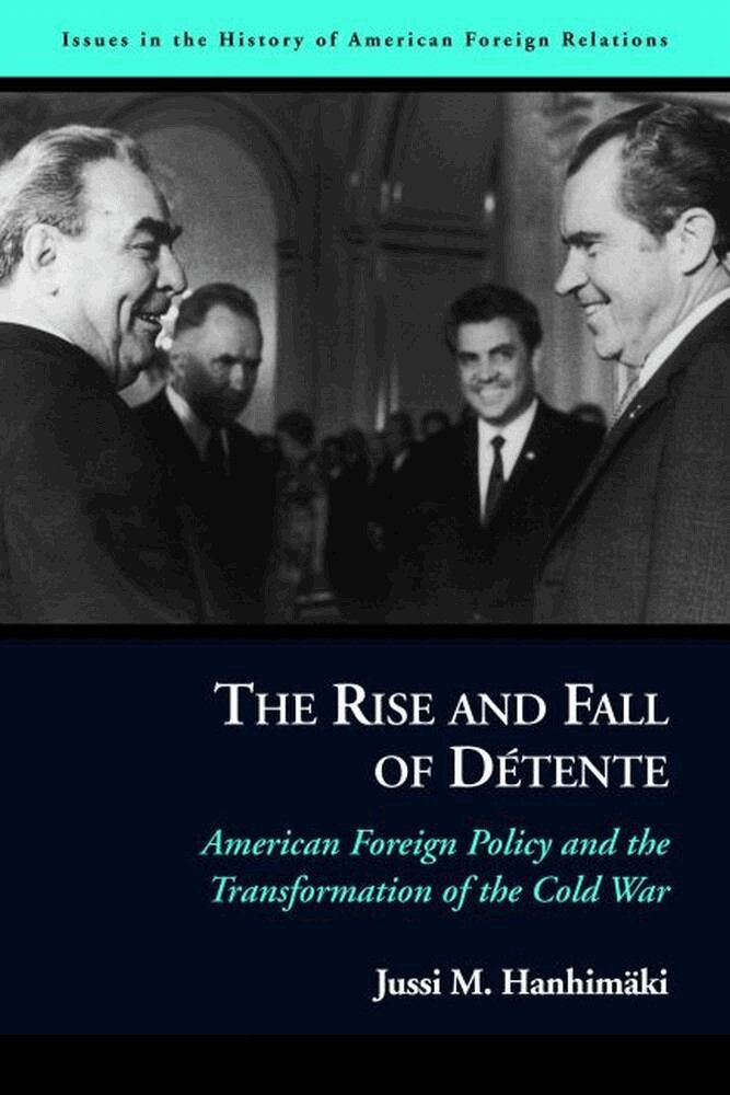 Jussi M. Hanhimaki - Rise and Fall of Detente, E-bok