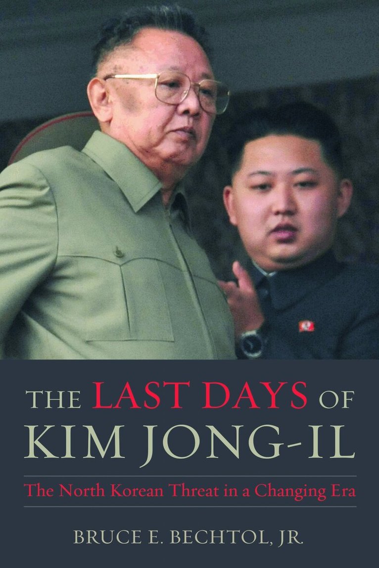 Bruce E. Bechtol - Last Days of Kim Jong-il, E-bok