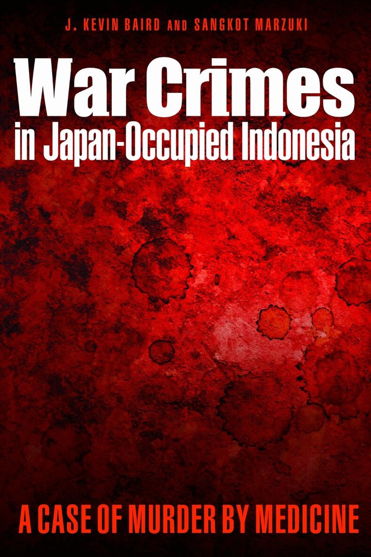 J. Kevin Baird, Sangkot Marzuki - War Crimes in Japan-Occupied Indonesia, Inbunden. Tillgänglighet: Lägg i varukorg