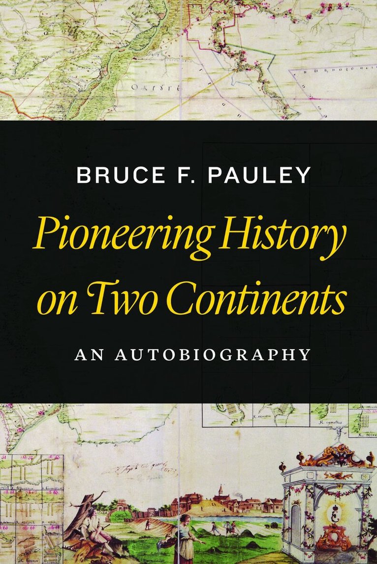 Bruce F. Pauley - Pioneering History on Two Continents, Inbunden. Tillgänglighet: Lägg i varukorg