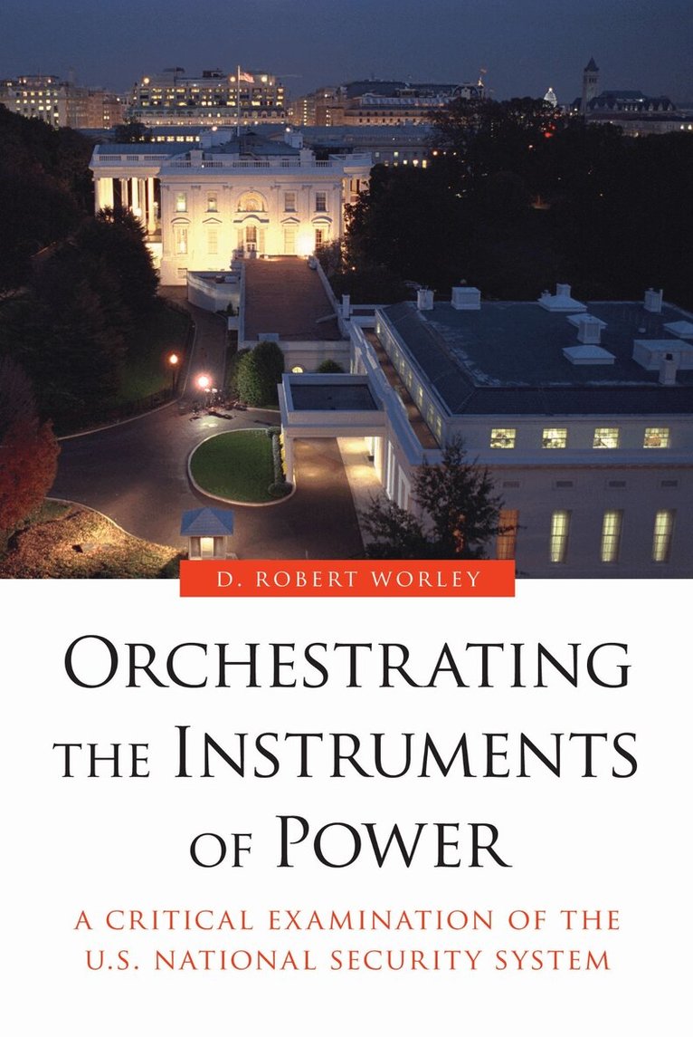 D. Robert Worley - Orchestrating the Instruments of Power, E-bok