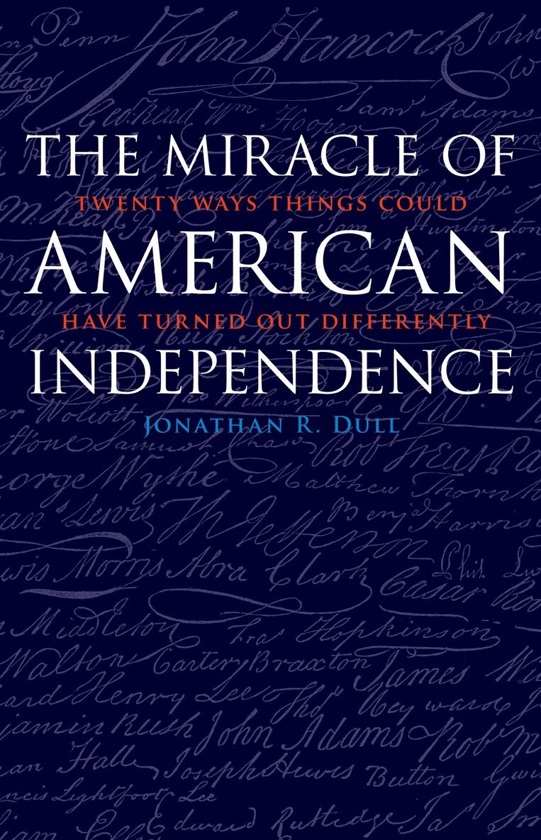Jonathan R. Dull - Miracle of American Independence, E-bok