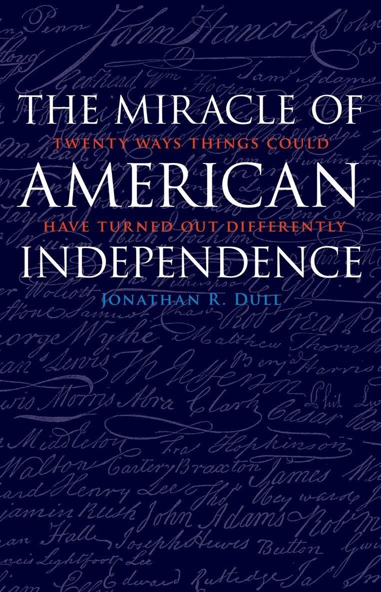 Jonathan R. Dull - Miracle of American Independence, E-bok