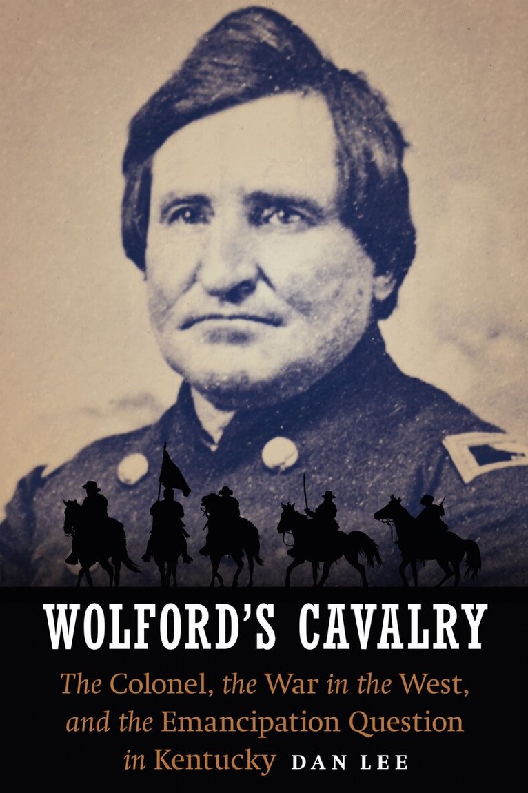 Dan Lee - Wolford's Cavalry, Inbunden