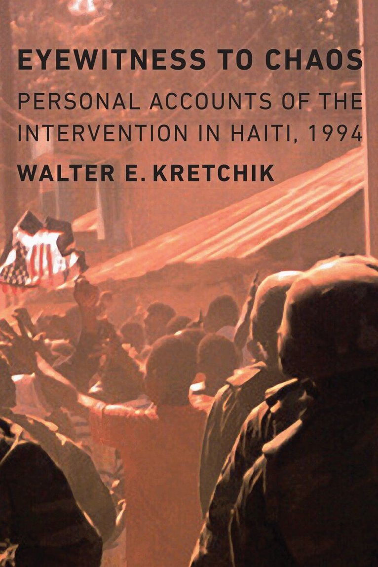 Walter E. Kretchik - Eyewitness to Chaos, E-bok