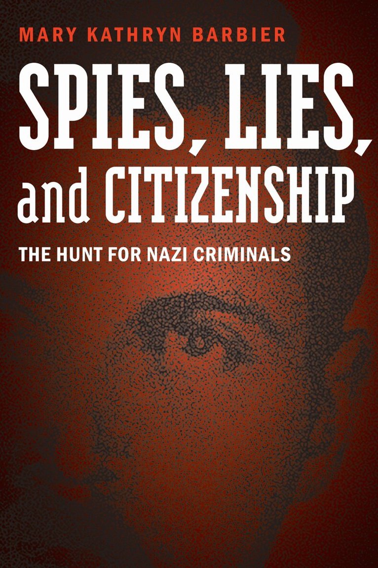 Mary Kathryn Barbier - Spies, Lies, and Citizenship, E-bok