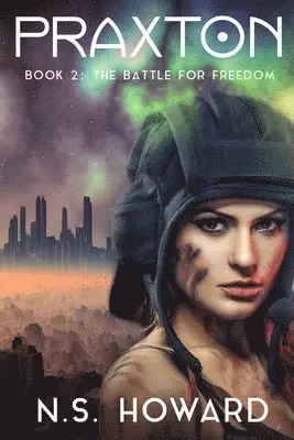 N. S. Howard - Praxton2; Praxton, The Battle for Freedom, Häftad. Tillgänglighet: Lägg i varukorg