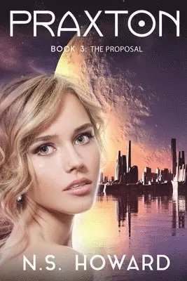 N. S. Howard - Praxton3; The Proposal, Häftad. Tillgänglighet: Lägg i varukorg